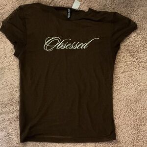 H & M “DIVIDED” Chocolate Brown 'Obsessed' Tee
